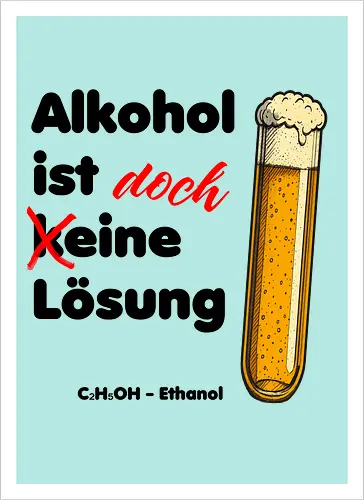 Alkohol ist (k)eine Lösung (schwarze Schrift)