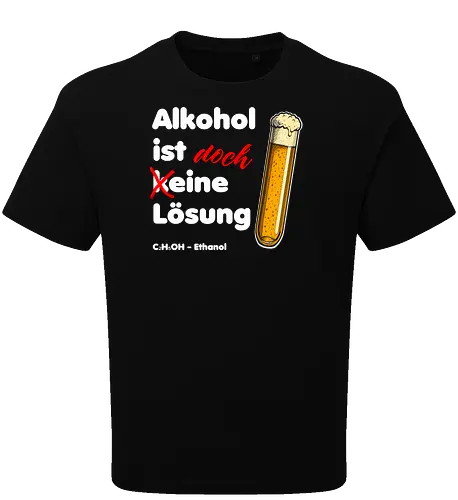 Alkohol ist eine Lösung (weisse-Schrift)