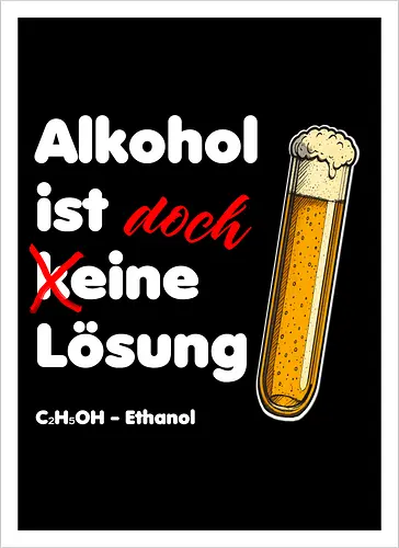 Alkohol ist eine Lösung (weisse-Schrift)