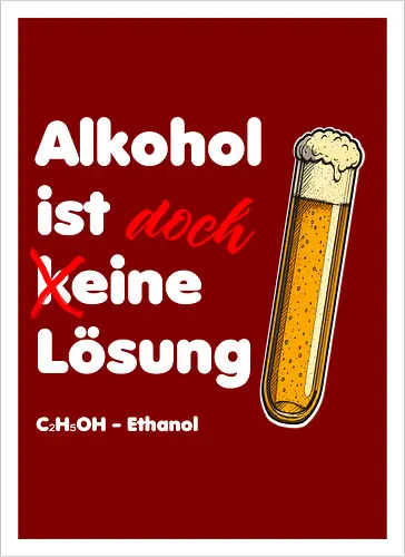 Alkohol ist eine Lösung (weisse-Schrift)