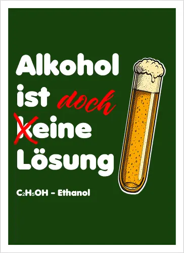 Alkohol ist eine Lösung (weisse-Schrift)