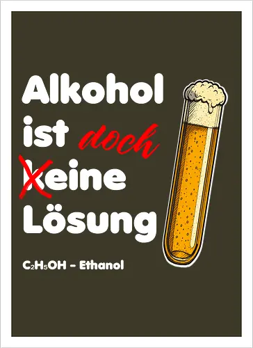 Alkohol ist eine Lösung (weisse-Schrift)