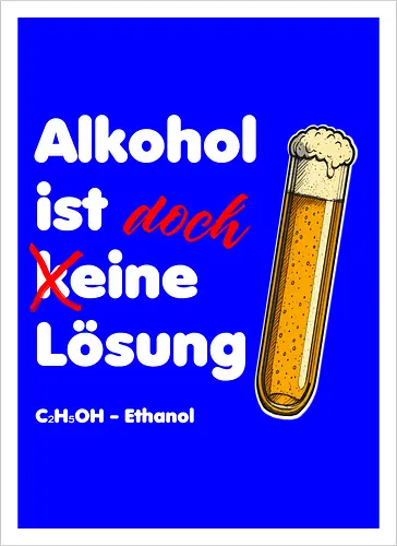 Alkohol ist eine Lösung (weisse-Schrift)
