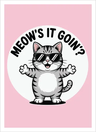 MEOW'S IT GOIN