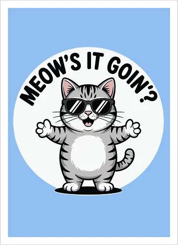 MEOW'S IT GOIN