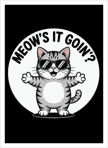 MEOW'S IT GOIN