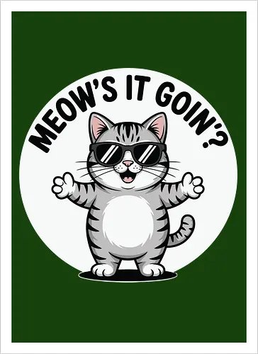 MEOW'S IT GOIN
