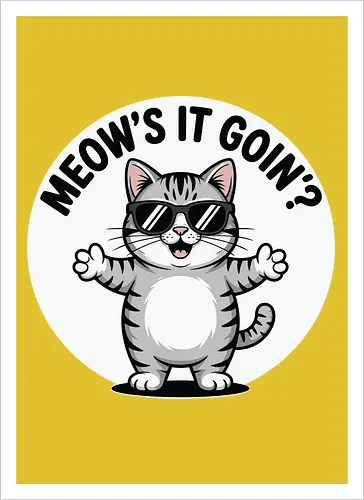 MEOW'S IT GOIN