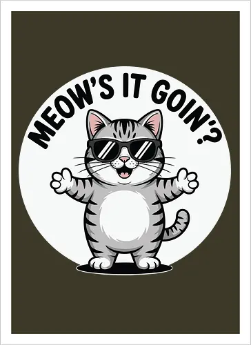 MEOW'S IT GOIN