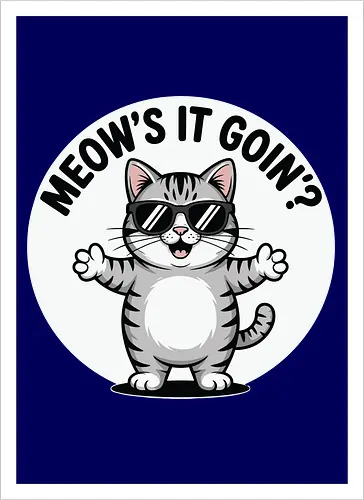 MEOW'S IT GOIN