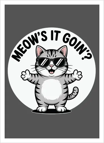 MEOW'S IT GOIN