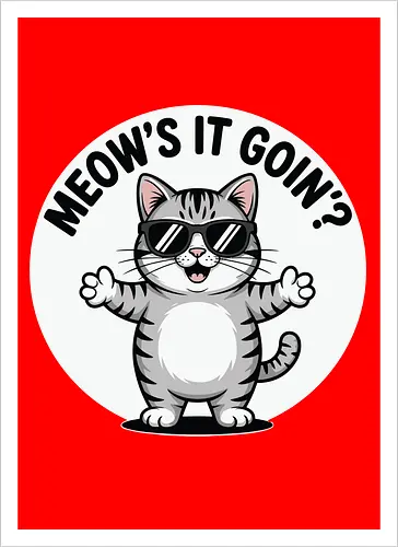 MEOW'S IT GOIN