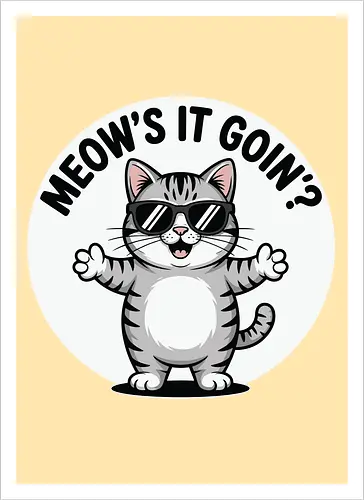 MEOW'S IT GOIN