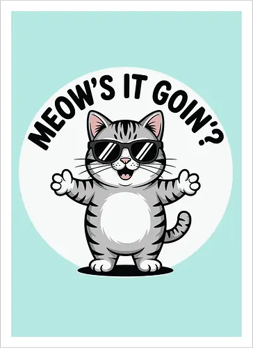 MEOW'S IT GOIN