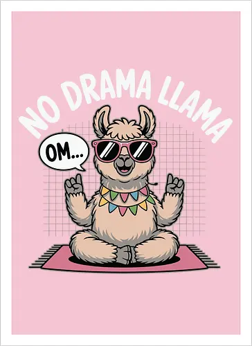 No Drama Llama. Om...