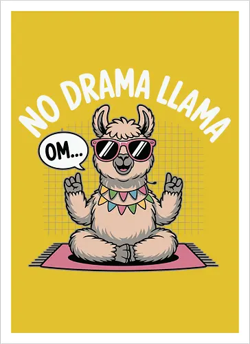 No Drama Llama. Om...