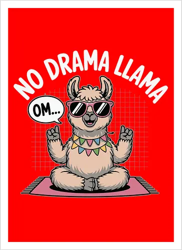 No Drama Llama. Om...