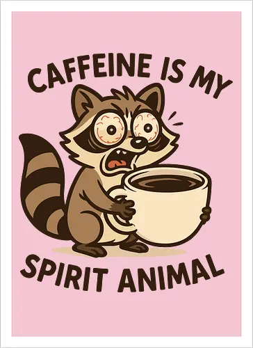 Caffeine is My Spirit Animal Raccoon Coffee Lover Art