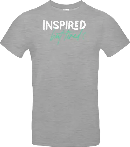 Inspired but tired