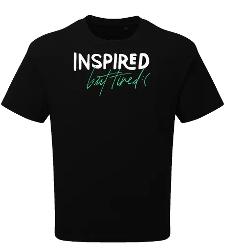 Inspired but tired