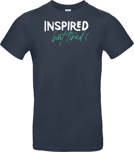Inspired but tired
