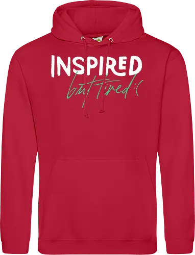 Inspired but tired