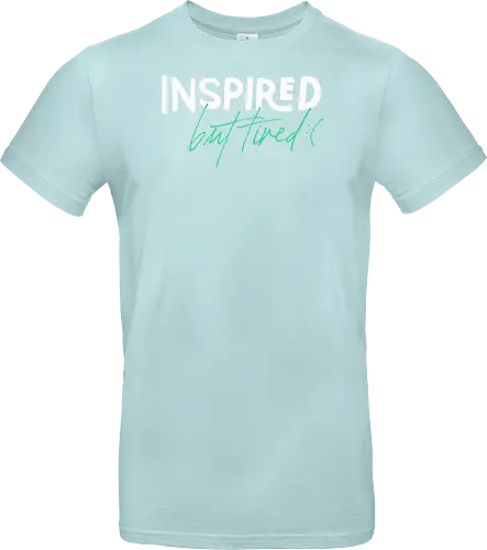 Inspired but tired