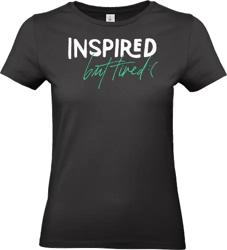 Inspired but tired - Kreativ, Grafikdesigner, Künstler, Spruch, Typo, Designer, simpel, sad, funny, lustig - Standard T-Shirt (Women)