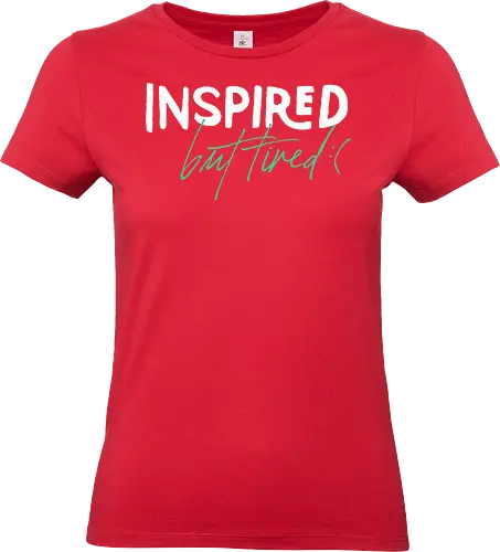 Inspired but tired - Kreativ, Grafikdesigner, Künstler, Spruch, Typo, Designer, simpel, sad, funny, lustig - Standard T-Shirt (Women)