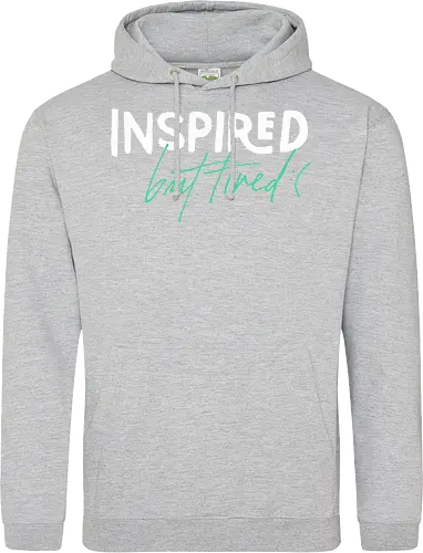 Inspired but tired