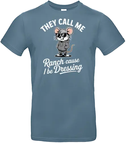 They call me Ranch cause I be Dressing - mouse, sunglasses, hoodie, humor, text, cartoon, fashion, playful, confident, theme - Standard T-Shirt