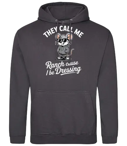 They call me Ranch cause I be Dressing - mouse, sunglasses, hoodie, humor, text, cartoon, fashion, playful, confident, theme - Standard Hoodie
