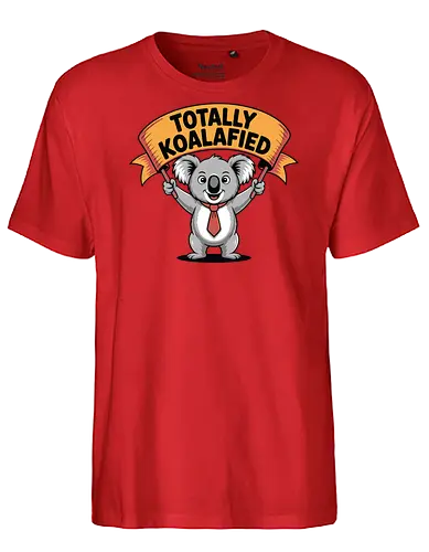 Totally Koalafied - koala, cartoon, humor, banner, text, gray background, red tie, playful, cheerful, pun - Fairtrade T-Shirt