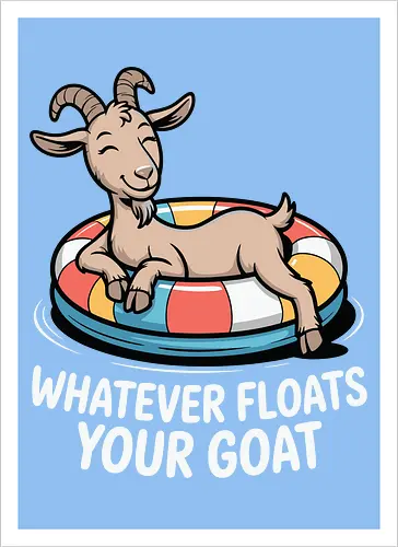 Whatever floats your goat
