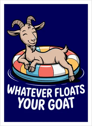 Whatever floats your goat