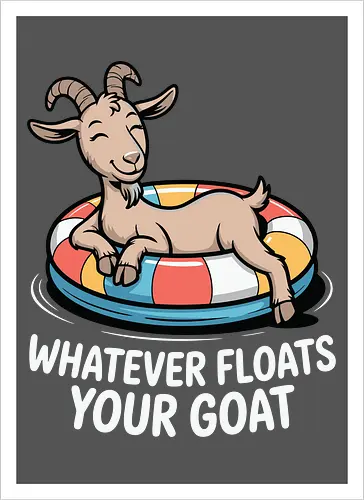 Whatever floats your goat