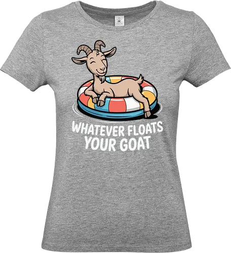 Whatever floats your goat - goat, float, humor, relaxation, colorful, inflatable, cartoon, whimsical, phrase, playful - Standard T-Shirt (Women)