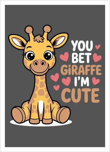 You bet giraffe I'm cute