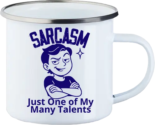 SARCASM. Just One of My Many Talents