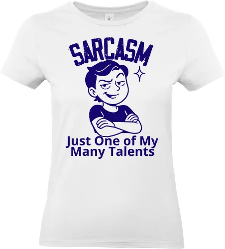 SARCASM. Just One of My Many Talents - humor, cartoon, character, smug, expression, text, talent, sarcasm, witty, fun - Standard T-Shirt (Women)