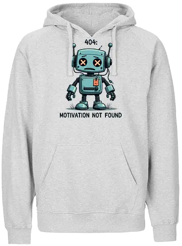 404: Motivation Not Found - robot, cartoon, humor, motivation, error, gray, internet, text, technology, whimsical - Fairtrade Hoodie