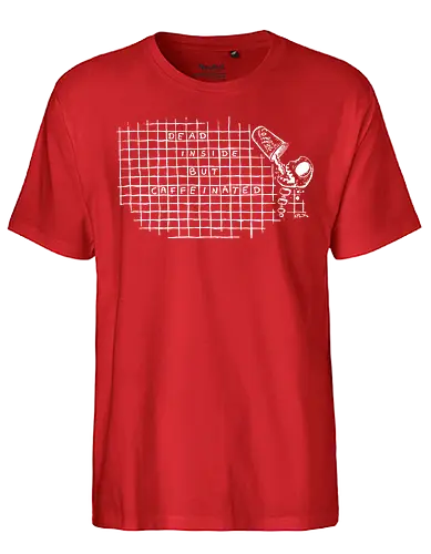 Dead inside - coffee, dead, worm, kplx, caffeinated - Fairtrade T-Shirt