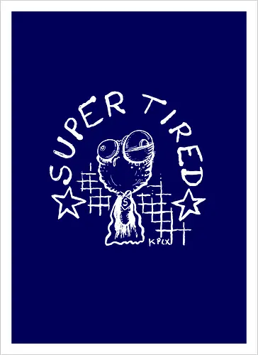 Super Tired