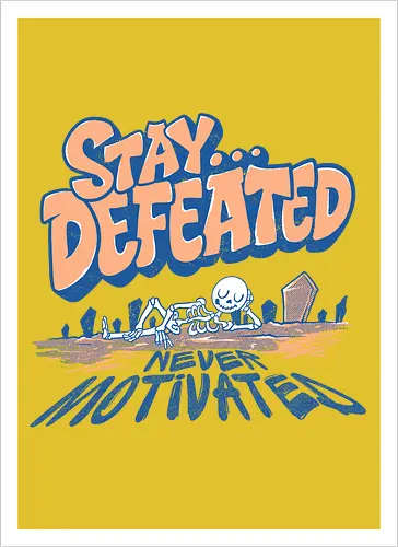 no motivation 