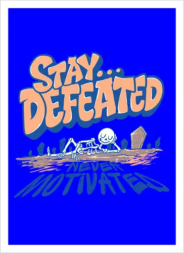 no motivation 