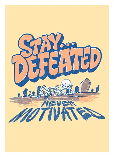 no motivation 