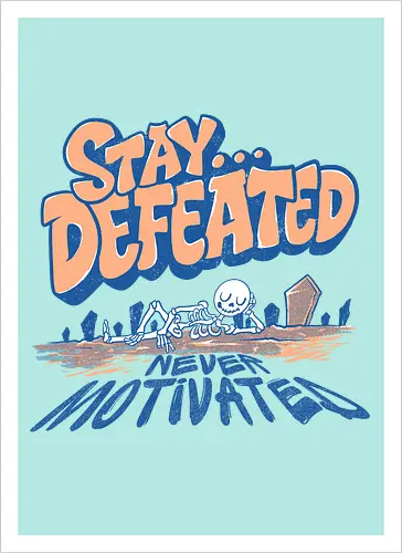 no motivation 