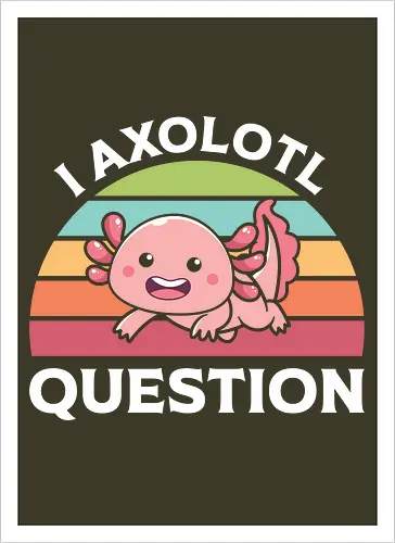 I Axolotl Question