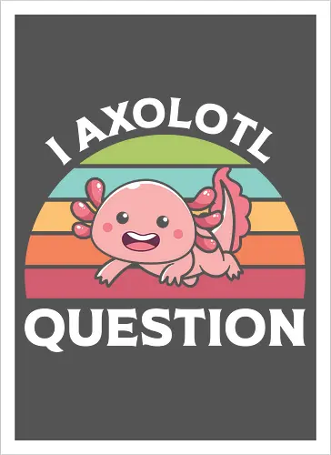 I Axolotl Question