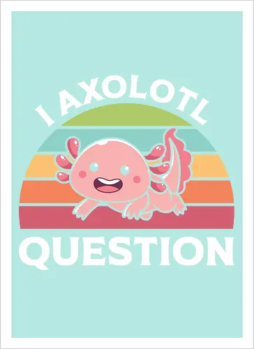 I Axolotl Question